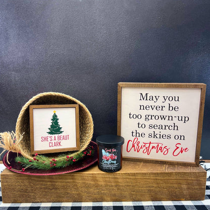 May You Never Be Too Grown To Search Christmas Wood Sign